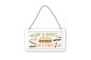 METAL SIGN - LIFE IS SHORT EAT A POBOY