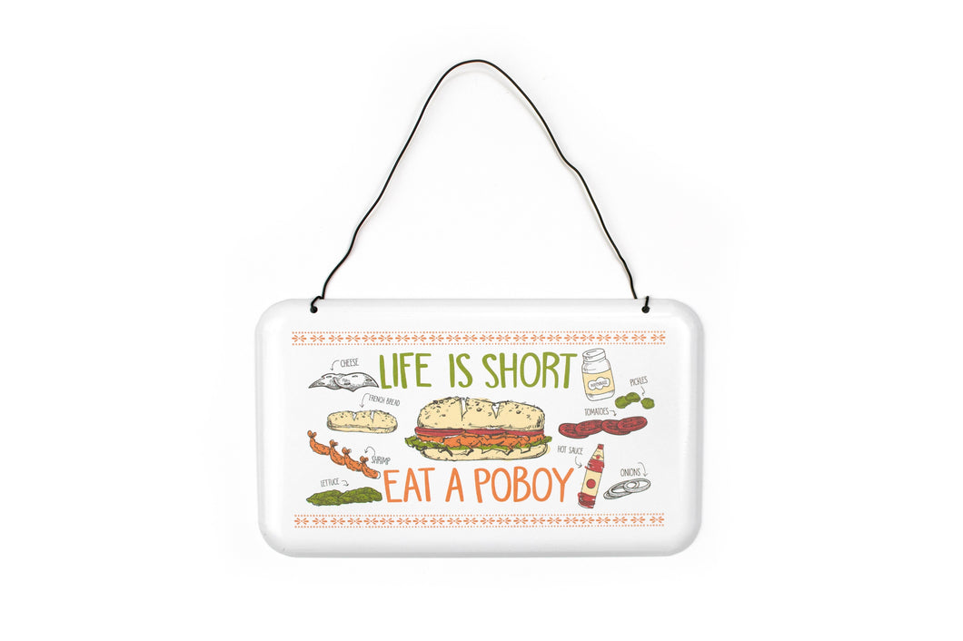 METAL SIGN - LIFE IS SHORT EAT A POBOY