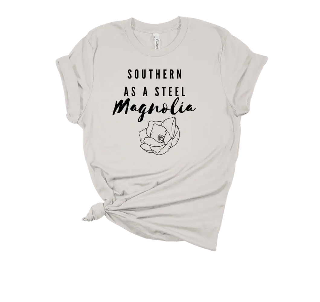SOUTHERN AS A STEEL MAGNOLIA TEE